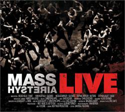 Mass Hysteria : Mass Hysteria Live